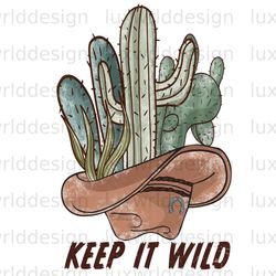 keep it wild cactus png  western png  western desi