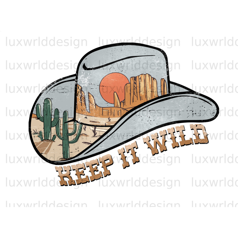 Keep It Wild Cowboy Hat PNG Western png Western Design Sublimation Design Digital Design Download Western Sublimation Cowboy Hat - 1.jpg