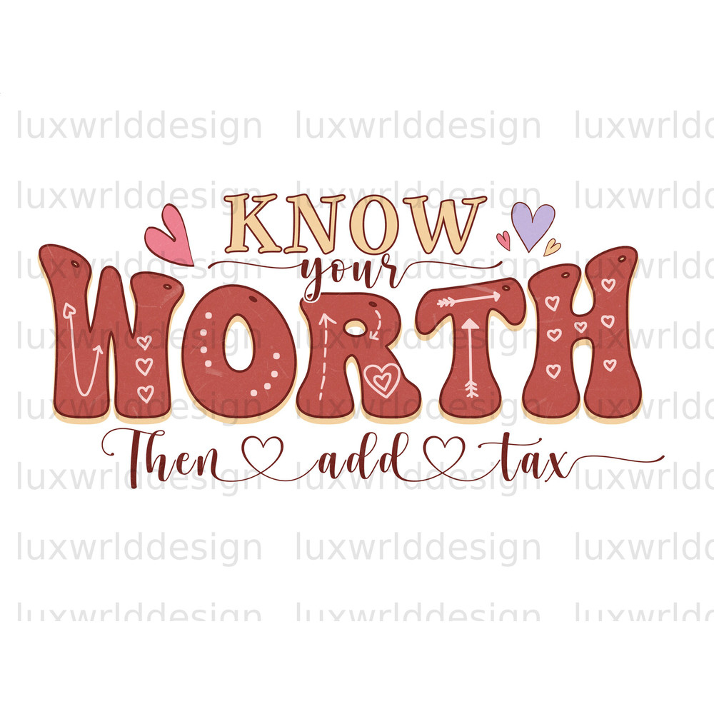 Know Your Worth Then Add Tax PNG  Self Love png  Positive Quotes  Sublimation Design  Digital Design  Love Yourself png  Retro png - 1.jpg