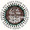 Let Me Tell You About My Jesus PNG Faith Clipart Sublimation Design Digital Design Download Christian Quotes Religious Png - 1.jpg