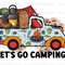 Let's Go Camping Truck PNG Camping png Camp Life Sublimation Design Digital Design Download Camping Shirt png Camp png - 1.jpg