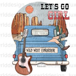 lets go girl truck png western png western desig