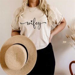 wifey shirt engagement gift for her wife shirt bride shirt gift for bride cute wifey shirt just married shirt wife engag