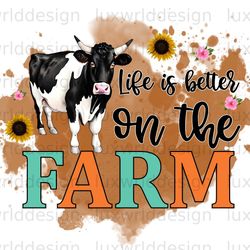 life is better on the farm png farm png farmer p