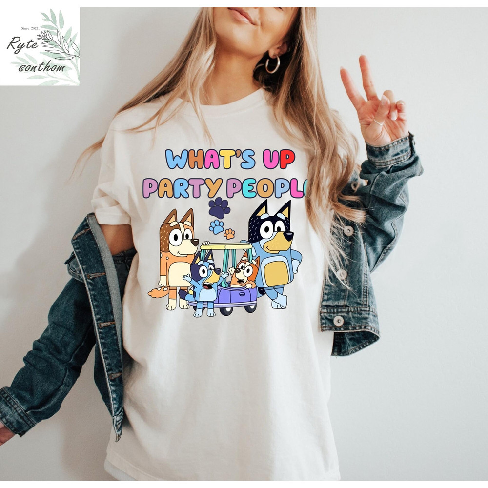 Bluey Family - What's Up Party People Comfort Colors® Shirt, Heeler Family Shirt, Bluey Meme Shirt, Bluey Family Shirt - 2.jpg
