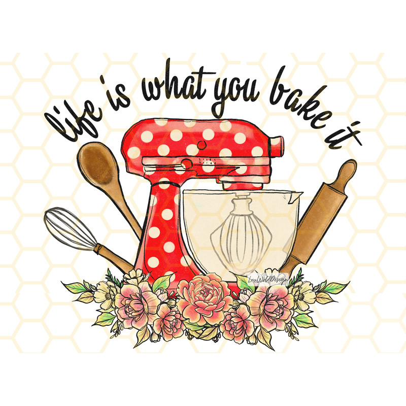 Life Is What You Bake It PNG Funny Kitchen Design Kitchen png Sublimation Design Digital Design Retro png Cooking png Baking png - 1.jpg