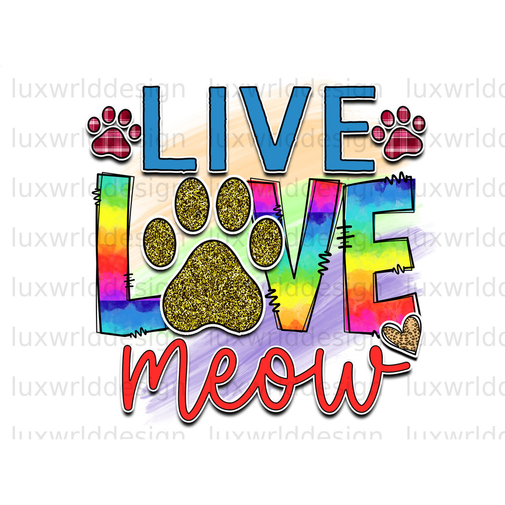 Live Love Meow PNG Funny Cat png Cat png Sublimation Design Digital Design Download Cat Lover Sublimate Designs - 1.jpg