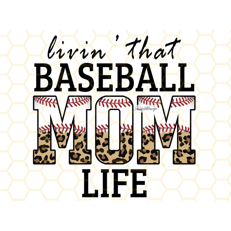 Livin That Baseball Mom Life PNG Baseball Clipart Baseball Mama png Baseball Shirt Design Sublimation Design Digital Design - 1.jpg