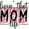 Livin' That Mom Life PNG Mama png Mom png Mother's Day png Mom Life png Leopard png Sublimation Design Digital Design Download - 1.jpg