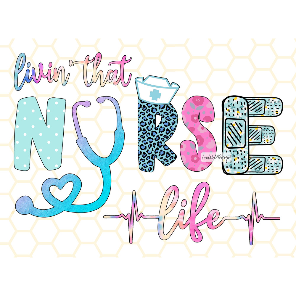 Livin That Nurse Life PNG Nurse png Nurse Clipart Nurse Sublimation Nurse Life png Sublimation Design Digital Design Download - 1.jpg