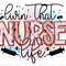 Livin That Nurse Life PNG Nurse png Nursing png Sublimation Design Digital Design Download Nurse Life png Sublimate Designs - 1.jpg