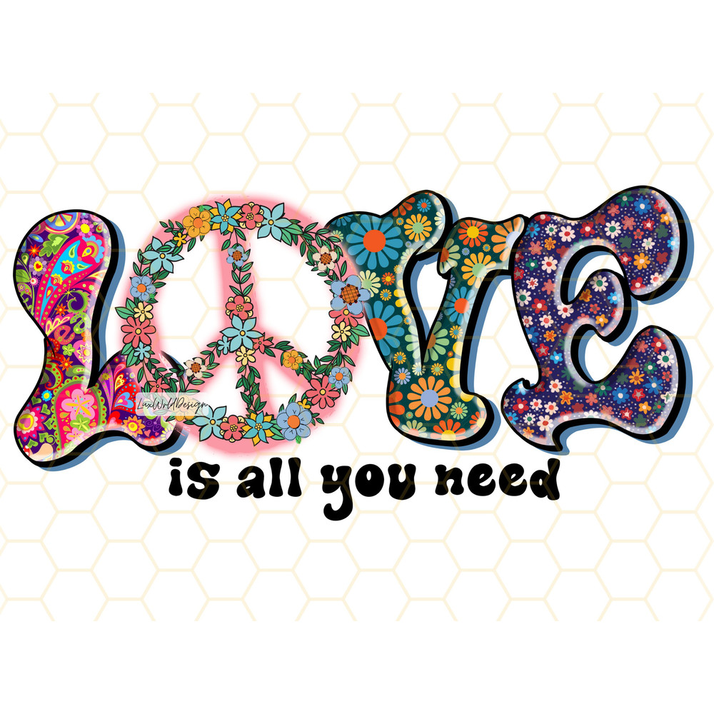 Love Is All You Need PNG Hippie png Hippie Soul png Sublimation Design Digital Design Download Peace Sign png Flowers - 1.jpg