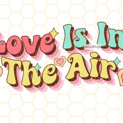 love is in the air png valentines day png sublim