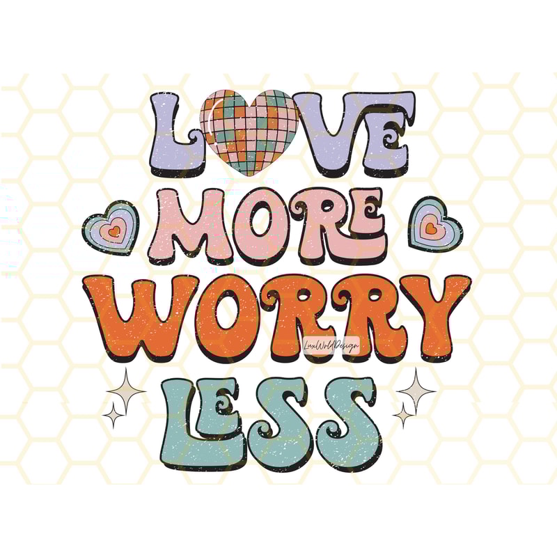 Love More Worry Less PNG Valentines Day png Sublimation Design Digital Design Download Valentines png Sublimate Designs Retro png - 1.jpg