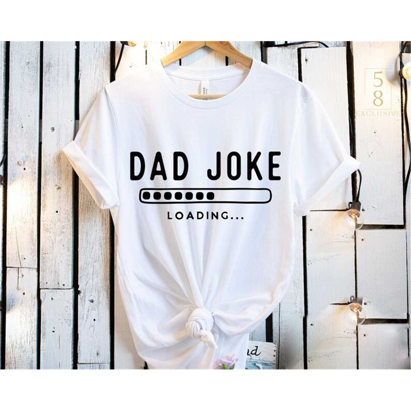 MR-146202395331-dad-joke-loading-shirt-dad-shirt-gift-dad-t-shirt-funny-image-1.jpg
