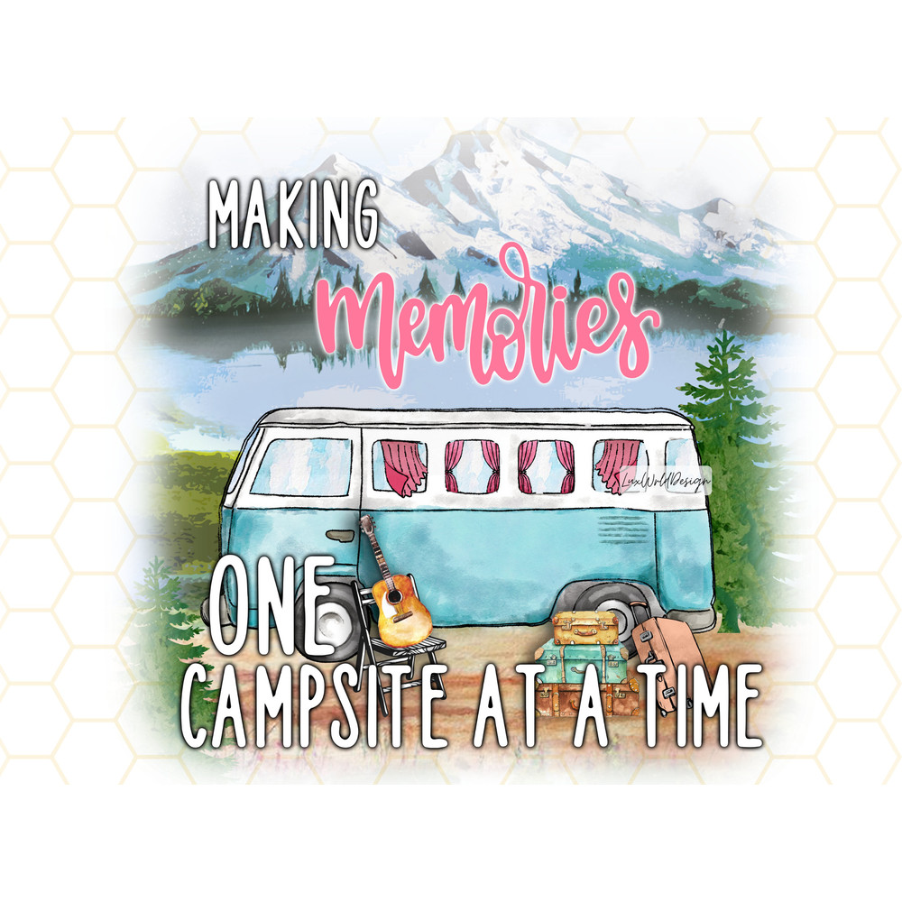 Making Memories One Campsite At A Time PNG  Camping png  Camp Life  Sublimation Design  Digital Design Download  Camping Shirt png - 1.jpg