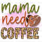 Mama Needs Coffee Leopard PNG Coffee Design Coffee png Sublimation Design Digital Design Download Coffee Lover png - 1.jpg