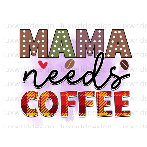 Mama needs coffee sublimation - Inspire Uplift