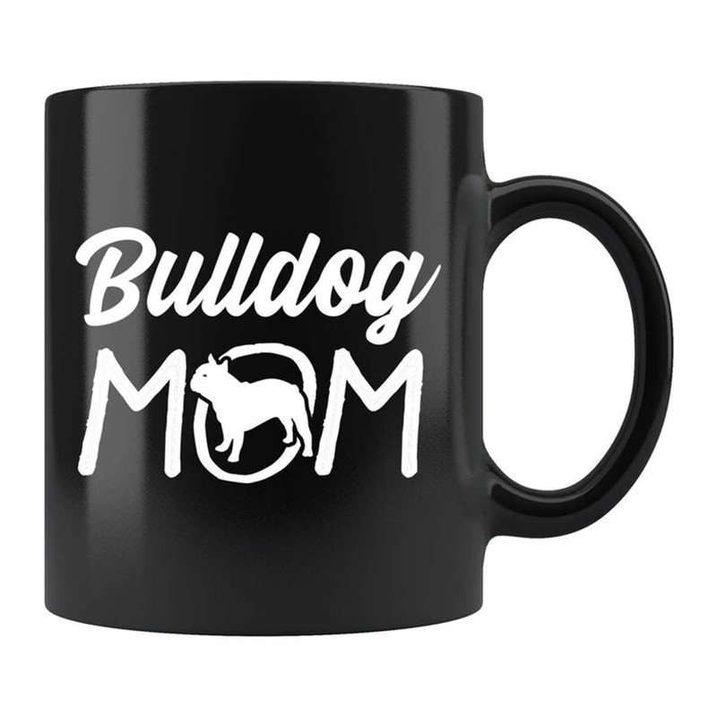 MR-1462023105644-bulldog-mom-mug-bulldog-mom-gift-bulldog-mug-bulldog-gift-image-1.jpg