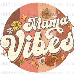 mama vibes png mama png mothers day png mom sub