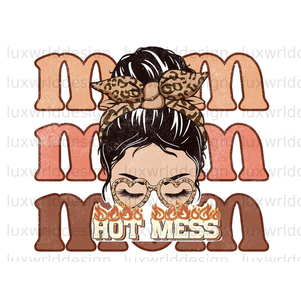 Mom Hot Mess Messy Bun PNG Mama png Mother's Day png Mom Sublimation Design Digital Download Mom png Messy Bun png - 1.jpg