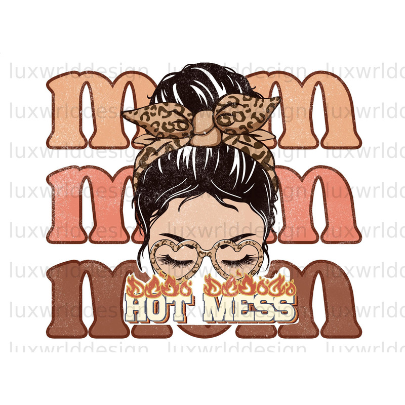 Mom Hot Mess Messy Bun PNG Mama png Mother's Day png Mom Sublimation Design Digital Download Mom png Messy Bun png - 1.jpg