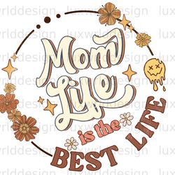 mom life is the best life png mama png mothers d
