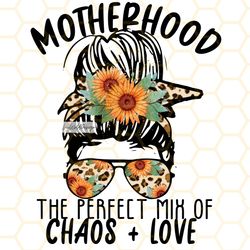 motherhood the perfect mix of chaos and love png