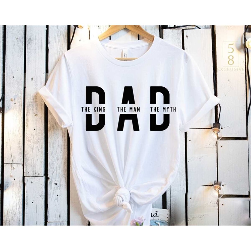 MR-146202395950-dad-the-king-the-man-the-myth-shirt-new-dad-shirt-dad-shirt-image-1.jpg