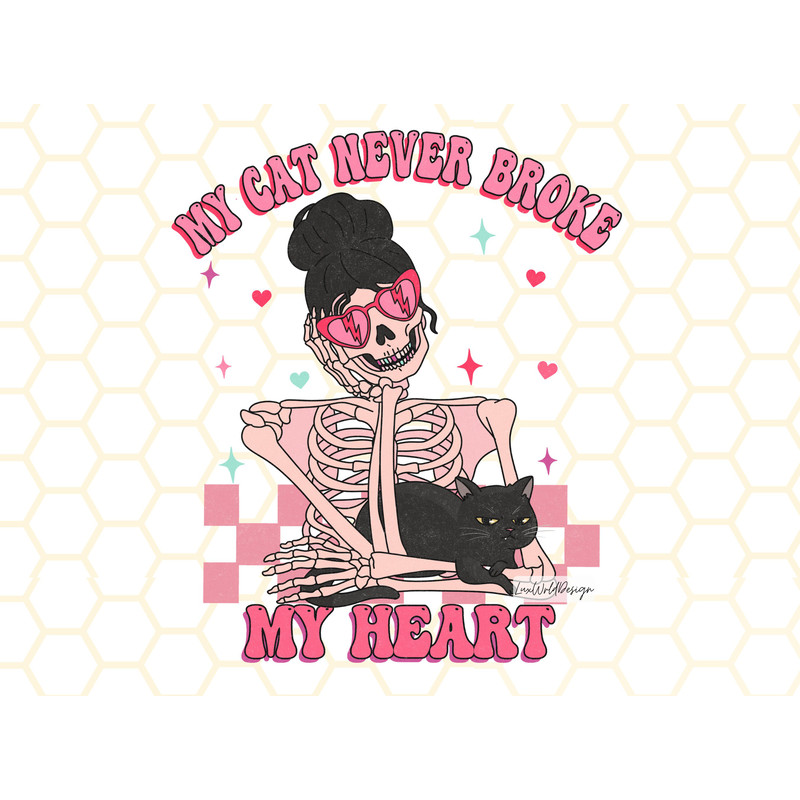 My Cat Never Broke My Heart PNG Funny Valentine's png Sublimation Design Digital Design Download Valentine png Skeleton png - 1.jpg