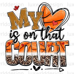 my heart is on that court png basketball clipart