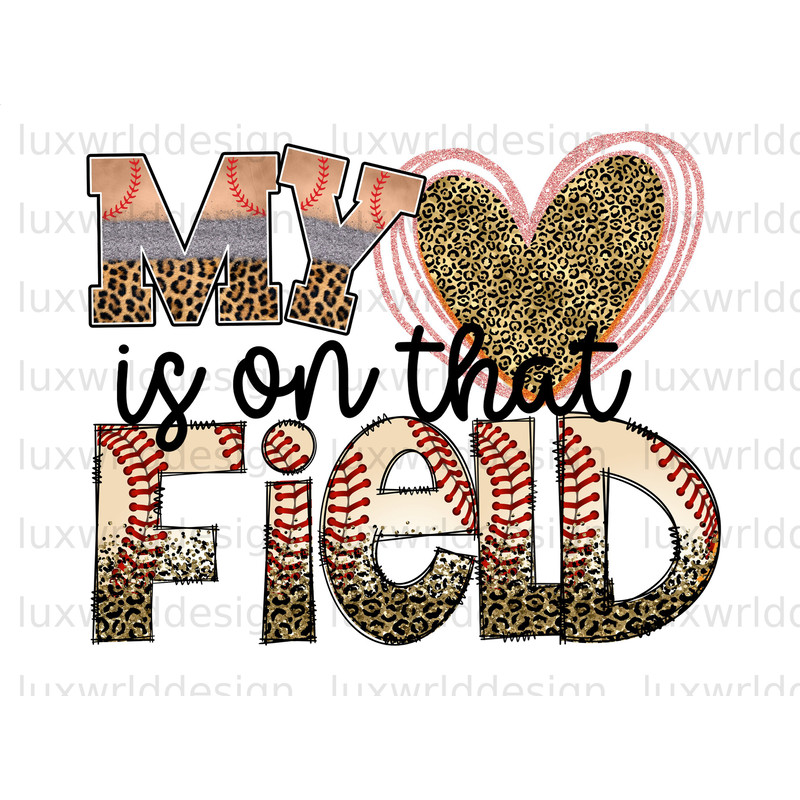 My Heart Is On That Field PNG  Baseball Clipart  Baseball Mom png  Sublimation Design  Digital Design Baseball Shirt Sublimate Designs - 1.jpg
