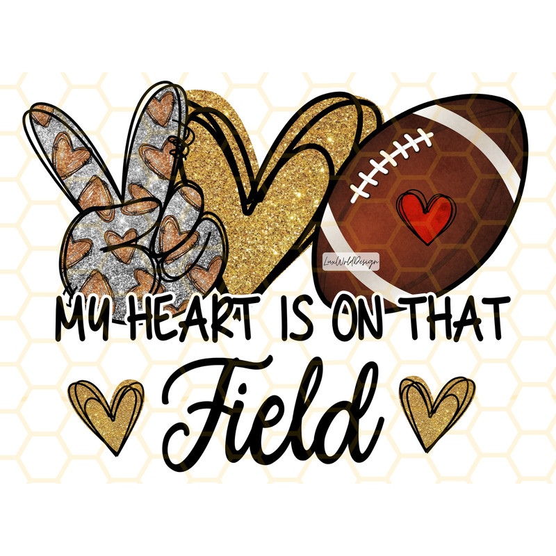 My Heart Is On That Field PNG  Football Clipart  Football Mama png  Football Shirt Design  Sublimation Design  Digital Design Download - 1.jpg