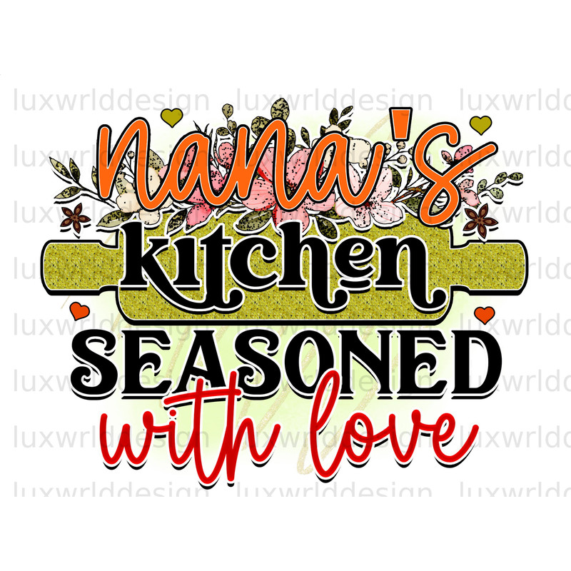 Nana's Kitchen Seasoned With Love PNG Funny Kitchen Design Kitchen png Sublimation Design Digital Design Download Cooking png - 1.jpg