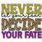 Never Let Your Fear Decide Your Fate PNG Positive Affirmations Positive Quotes Sublimation Design Digital Design Inspirational png - 1.jpg