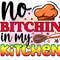 No Bitchin In My Kitchen PNG Funny Kitchen Design Kitchen png Sublimation Design Digital Design Download Cooking png - 1.jpg