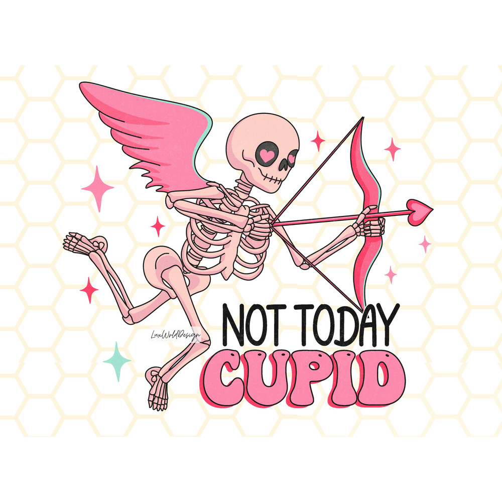 Not Today Cupid PNG  Funny Valentine's png  Sublimation Design  Digital Design Download  Valentine png  Skeleton png  Valentine's Day - 1.jpg