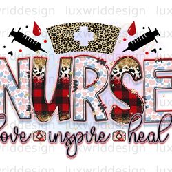 nurse love inspire heal png  nurse png  nursing pn