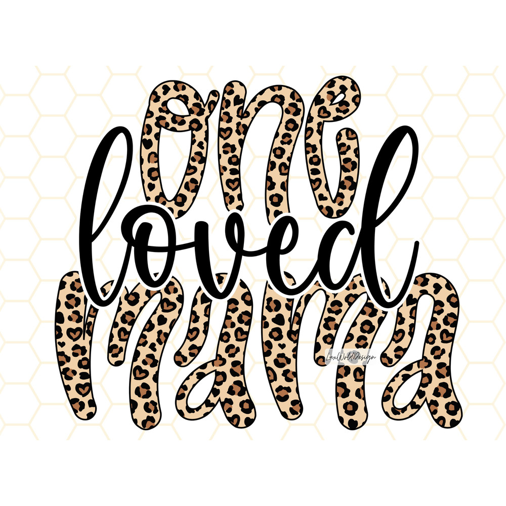 One Loved Mama PNG Mama png Mom png Mother's Day png Leopard Mama Leopard png Sublimation Design Digital Design Download - 1.jpg