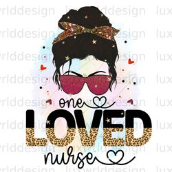 one loved nurse messy bun png  nurse png  nursing