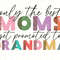 Only The Best Moms Get Promoted To Grandma PNG  Nana png  Sublimation Design  Digital Design Download  Grandma Life png  Grandma png - 1.jpg