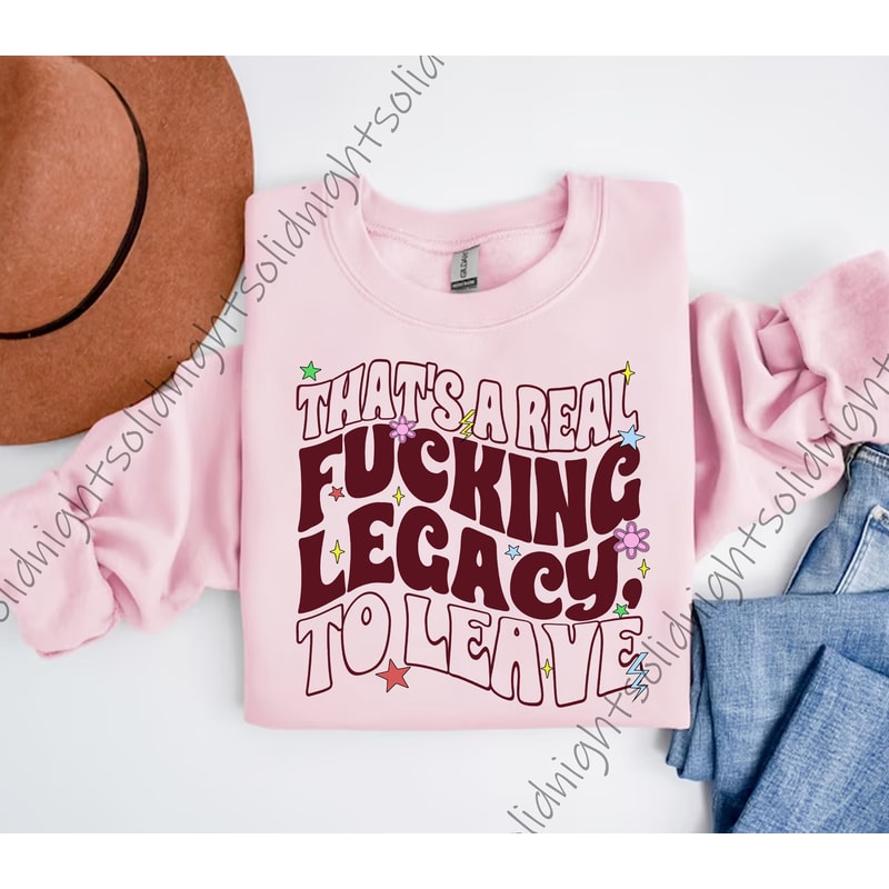 Swiftie Sweatshirt, Maroon Shirt, Swiftie Gift, It Was Maroon, That's a Real Fcking Legacy To Leave - 2.jpg