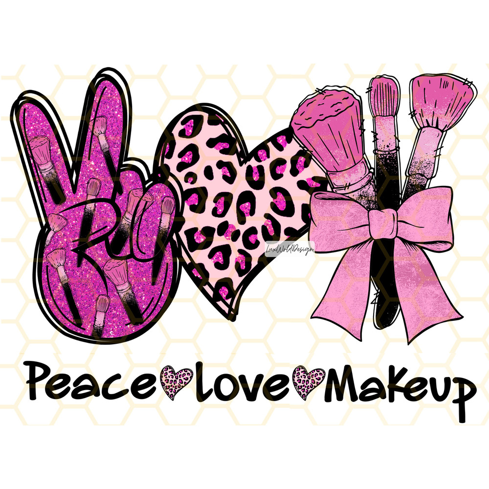 Peace Love Makeup PNG Makeup png Beauty png Mascara png Lipstick png Makeup Brush Sublimation Design Digital Design Download - 1.jpg