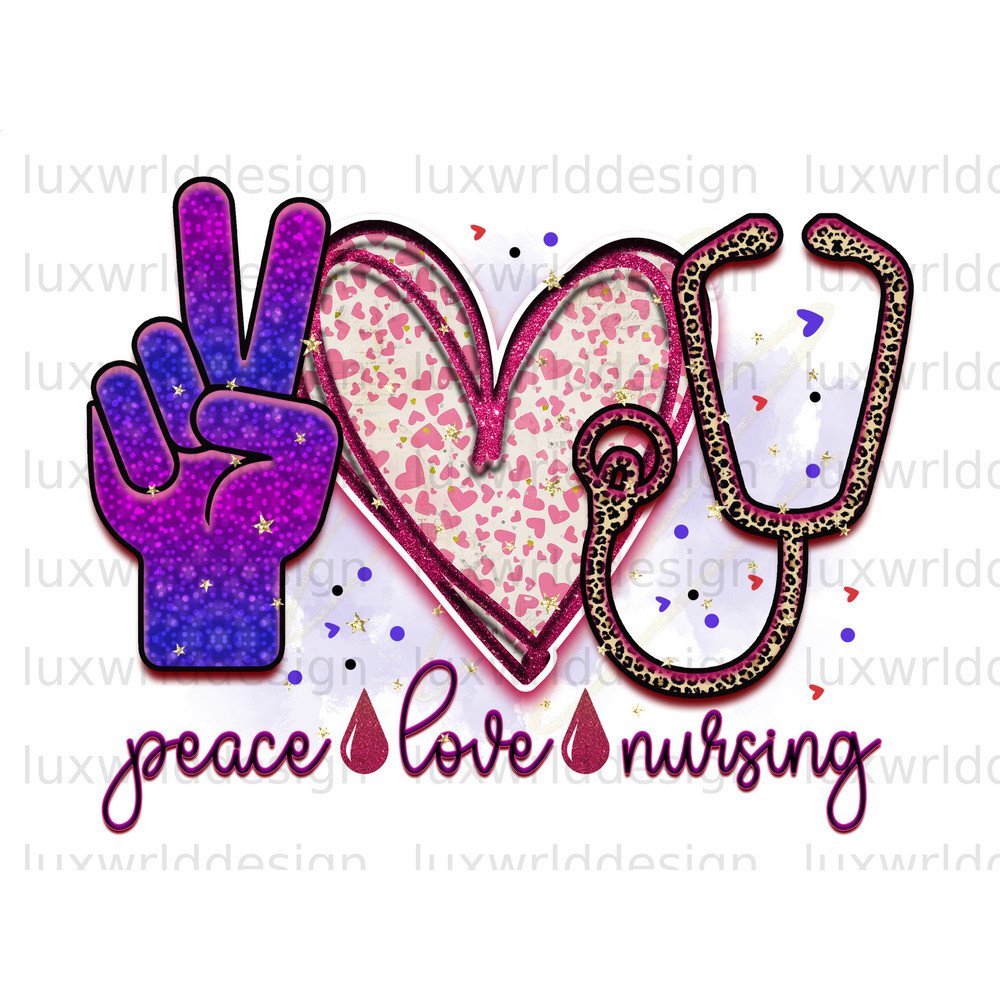 Peace Love Nursing PNG  Nurse png  Nursing png  Sublimation Design  Digital Design Download  Nurse Life png  Sublimate Designs - 1.jpg
