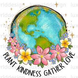 plant kindness gather love png mental health png