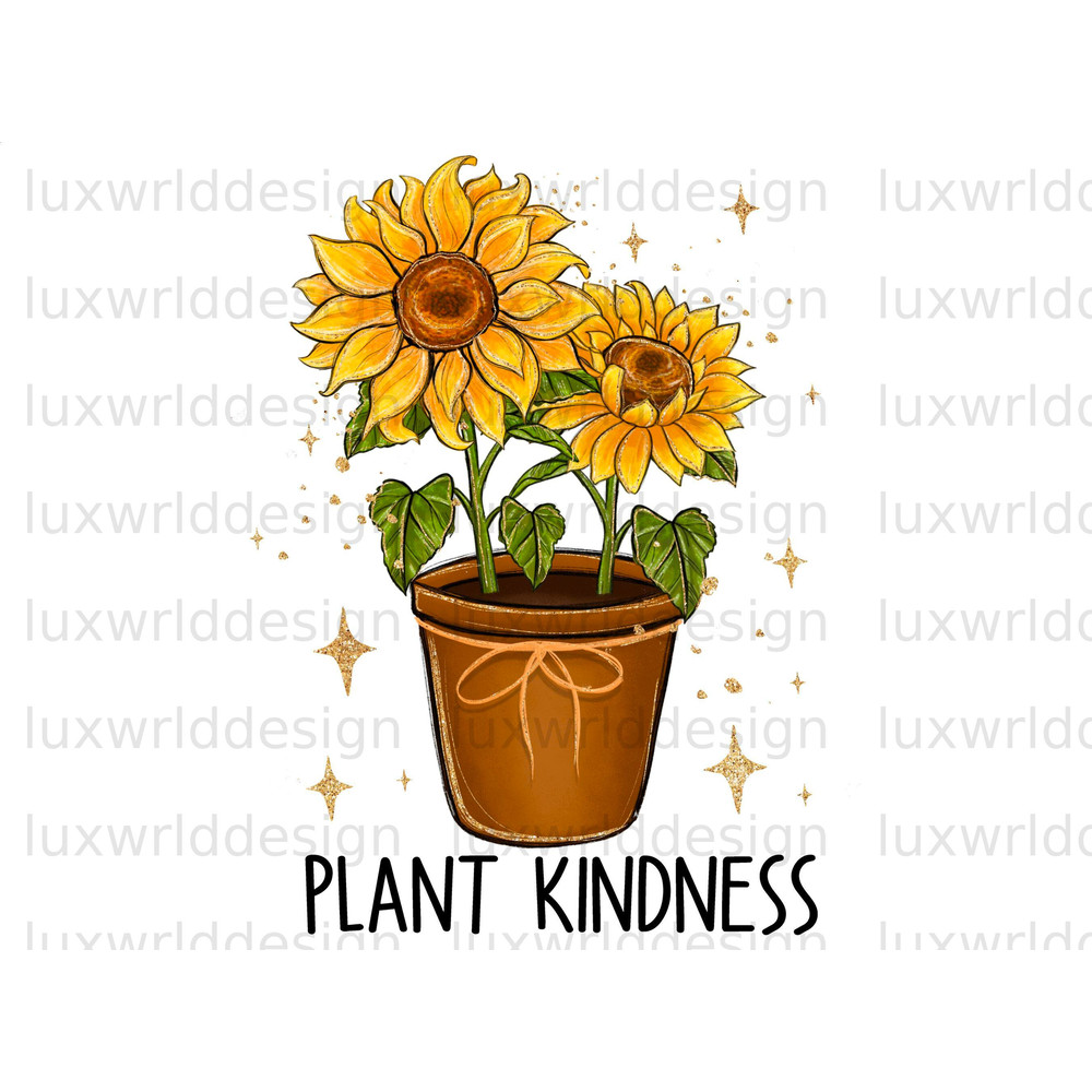 Plant Kindness PNG Mental Health png Positive Quotes Sublimation Design Digital Download Kindness png Be Kind png - 1.jpg