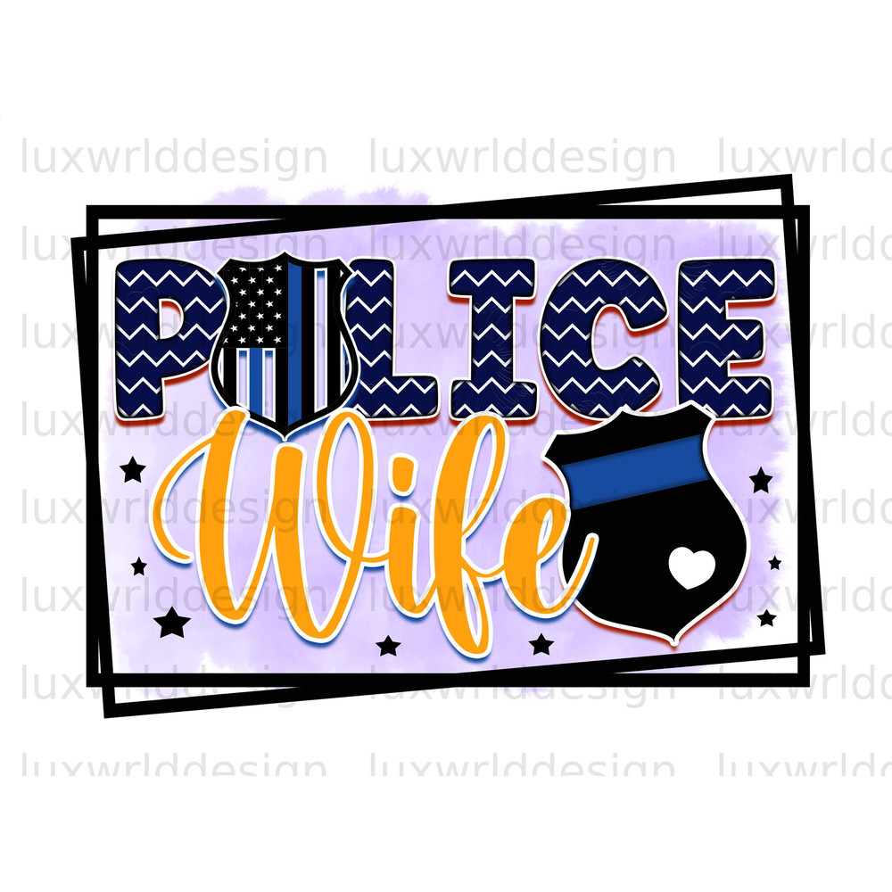 Police Wife PNG Police Design Police png Sublimation Design Digital Design Download American Flag Sublimate Designs - 1.jpg