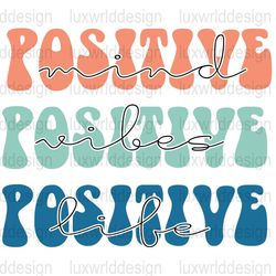 positive mind positive vibes positive life png me