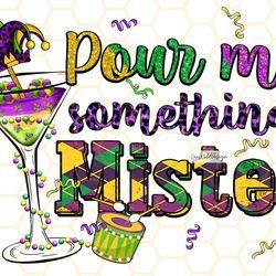 pour me something mister png  mardi gras png  mard