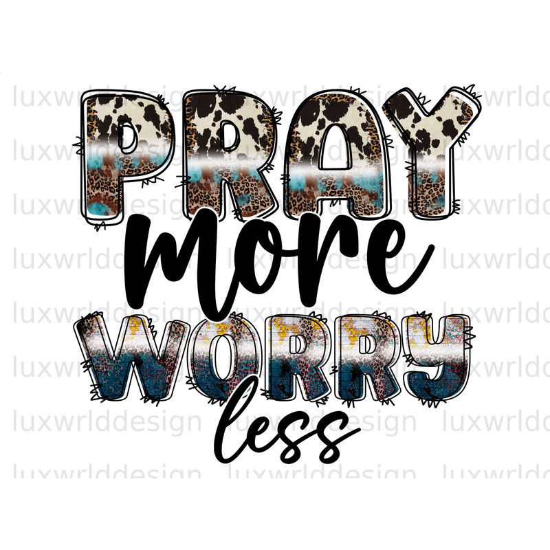 Pray More Worry Less PNG  Faith Clipart  Faith png  Jesus png  Sublimation Design  Digital Design Download  Christian  Religious Png - 1.jpg